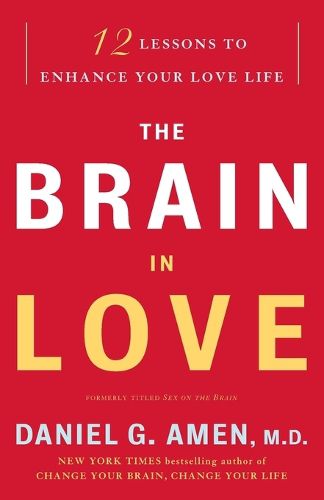 Cover image for The Brain in Love: 12 Lessons to Enhance Your Love Life