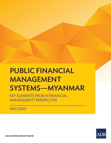 Cover image for Public Financial Management Systems - Myanmar: Key Elements from a Financial Management Perspective