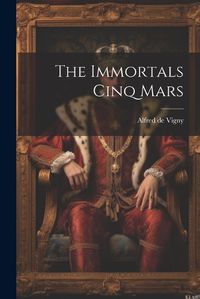 Cover image for The Immortals Cinq Mars