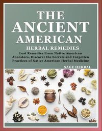 Cover image for The Ancient American herbal Remedies