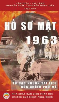 Cover image for H&#7891; S&#417; M&#7853;t 1963: T&#7915; cac ngu&#7891;n tai li&#7879;u c&#7911;a Chinh ph&#7911; M&#7929;