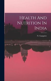 Cover image for Health And Nutrition In India