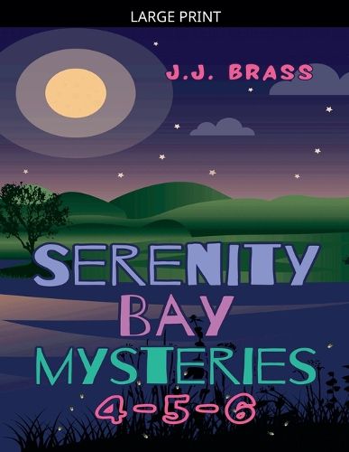 Cover image for Serenity Bay Mysteries 4-5-6