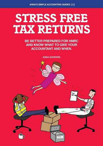 Cover image for Stress Free Tax Returns: Be Better Prepared for HMRC and Know What to Give Your Accountant and When