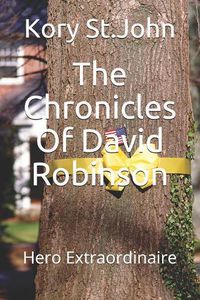 Cover image for The Chronicles Of David Robinson: Hero Extraordinaire