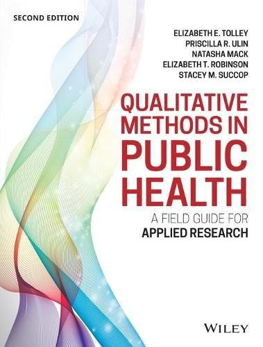 Qualitative Methods in Public Health: A Field Guid e for Applied Research, Second Edition