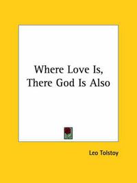 Cover image for Where Love Is, There God Is Also