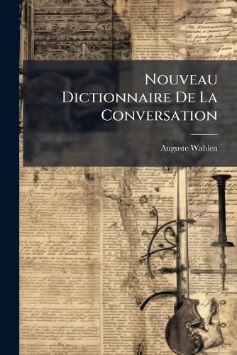 Cover image for Nouveau Dictionnaire de La Conversation
