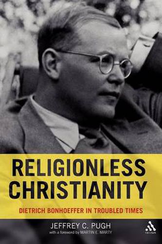 Cover image for Religionless Christianity: Dietrich Bonhoeffer in Troubled Times