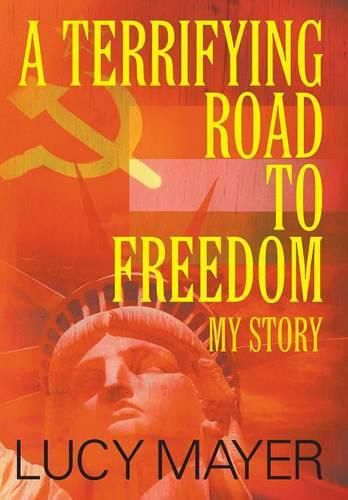 Cover image for A Terrifying Road to Freedom: My Story