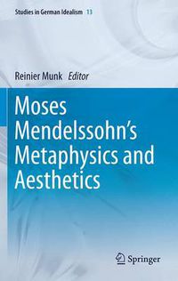 Cover image for Moses Mendelssohn's Metaphysics and Aesthetics