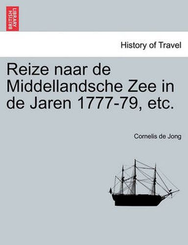 Cover image for Reize Naar de Middellandsche Zee in de Jaren 1777-79, Etc.