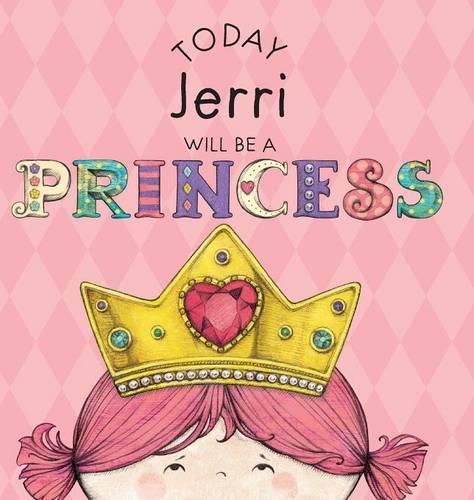 Today Jerri Will Be a Princess