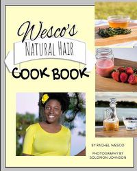 Cover image for Wesco's Natural Hair Cook Book