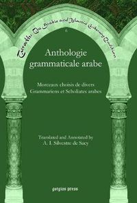 Cover image for Anthologie grammaticale arabe: Morceaux choisis de divers Grammariens et Scholiates arabes