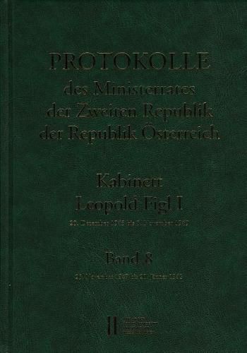 Cover image for Protokolle Des Ministerrates Der Zweiten Republik, Kabinett Leopold Figl I: Band 8: 25. November 1947 Bis Janner 1948