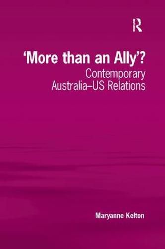 Cover image for 'More than an Ally'?: Contemporary Australia-US Relations