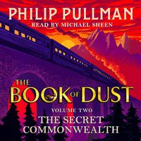 Cover image for The Secret Commonwealth: The Book of Dust Volume Two: From the world of Philip Pullman's His Dark Materials - now a major BBC series