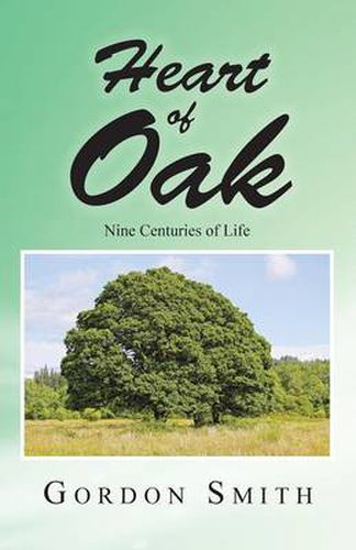 Cover image for Heart of Oak: Nine Centuries of Life