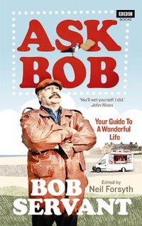 Cover image for Ask Bob: Your Guide to a Wonderful Life