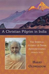 Cover image for Christian Pilgrim in India: The Spiritual Journey of Swami Abhishiktananda  (Henri Le Saux)