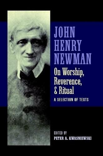 Newman on Worship, Reverence, and Ritual