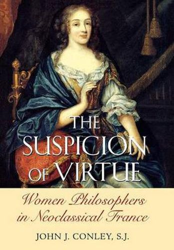 Cover image for A Suspicion of Virtue: Women Philosophers in Neoclassical France