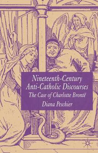 Cover image for Nineteenth-Century Anti-Catholic Discourses: The Case of Charlotte Bronte