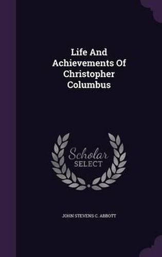 Cover image for Life and Achievements of Christopher Columbus