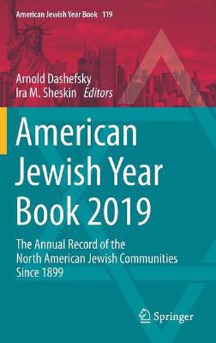 Cover image for American Jewish Year Book 2019: The Annual Record of the North American Jewish Communities Since 1899