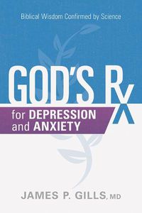 Cover image for God's Rx for Depression and Anxiety