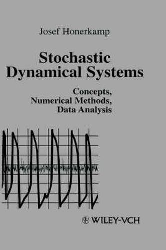 Cover image for Stochastic Dynamical Systems: Concepts, Numerical Methods, Data Analysis