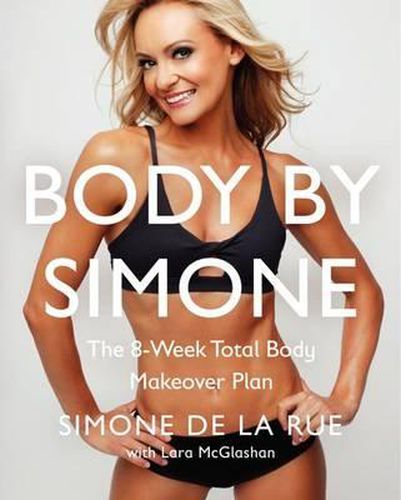 Cover image for Body by Simone: The 8-Week Total Body Makeover Plan