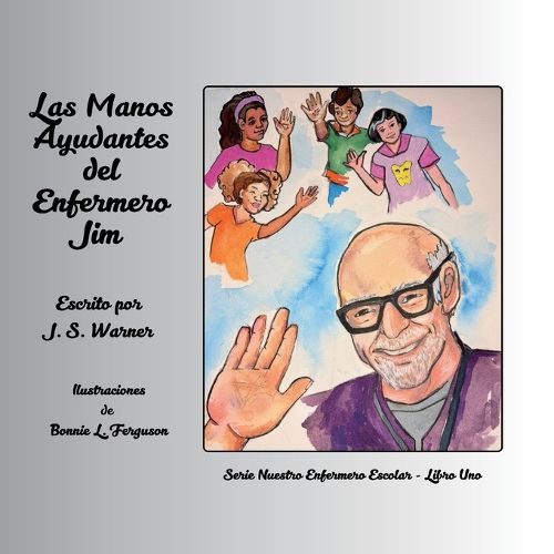 Cover image for Las Manos Ayudantes del Enfermero Jim