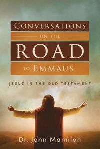 Cover image for Conversations on the Road to Emmaus: Jesus in the Old Testament