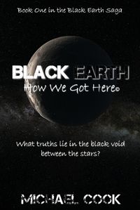 Cover image for Black Earth: How We Got Here