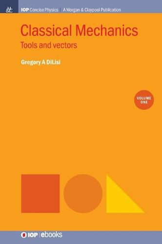 Classical Mechanics, Volume 1: Tools and Vectors