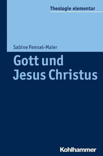 Cover image for Gott Und Jesus Christus: Orientierungswissen Christologie