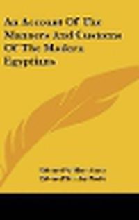 Cover image for An Account Of The Manners And Customs Of The Modern Egyptians