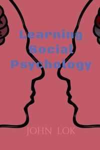 Cover image for Learning Social Psychology