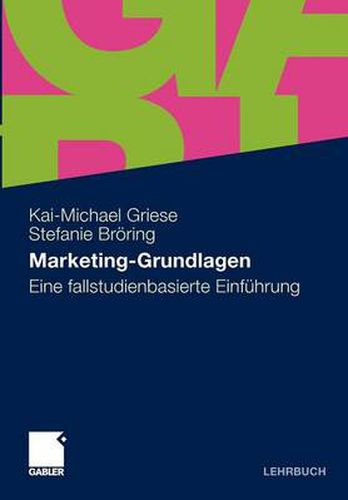 Marketing-Grundlagen: Eine Fallstudienbasierte Einfuhrung