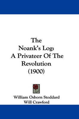 Cover image for The Noank's Log: A Privateer of the Revolution (1900)