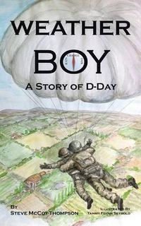 Cover image for Weather Boy: A Story of D-day