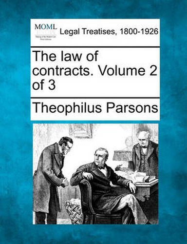 The Law of Contracts. Volume 2 of 3