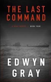 Cover image for The Last Command: The U-boat Series