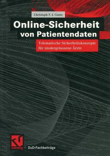 Cover image for Online-Sicherheit Von Patientendaten: Telematische Sicherheitskonzepte Fur Niedergelassene AErzte