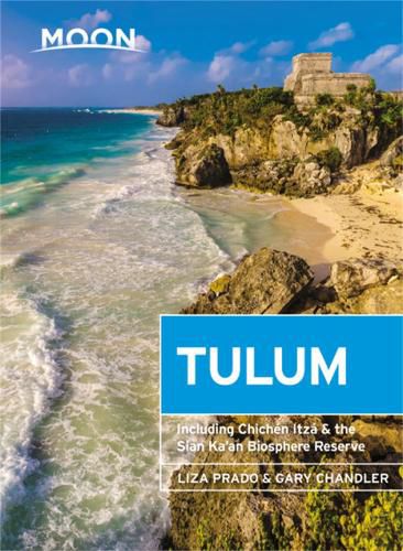 Cover image for Moon Tulum (Second Edition): Including Chichen Itza & the Sian Ka'an Biosphere Reserve