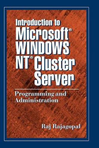 Cover image for Introduction to Microsoft Windows NT Cluster Server: Programming and Administration