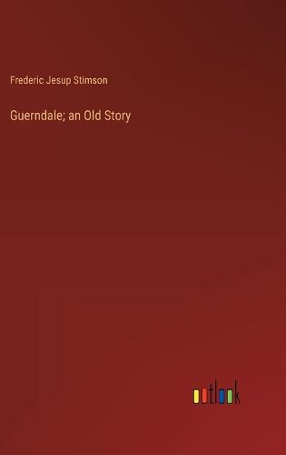 Guerndale; an Old Story