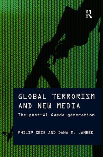 Cover image for Global Terrorism and New Media: The Post-Al Qaeda Generation